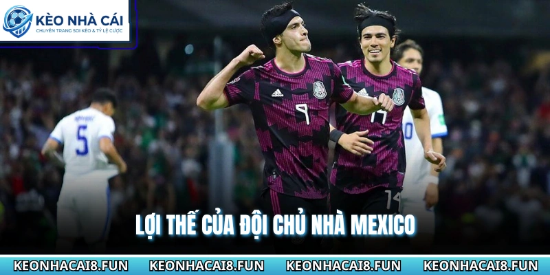 Lợi thế của đội chủ nhà Mexico